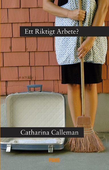 Catharina Calleman - Ett Riktigt Arbete? : om regleringen av hushållstjänster, Storpocket