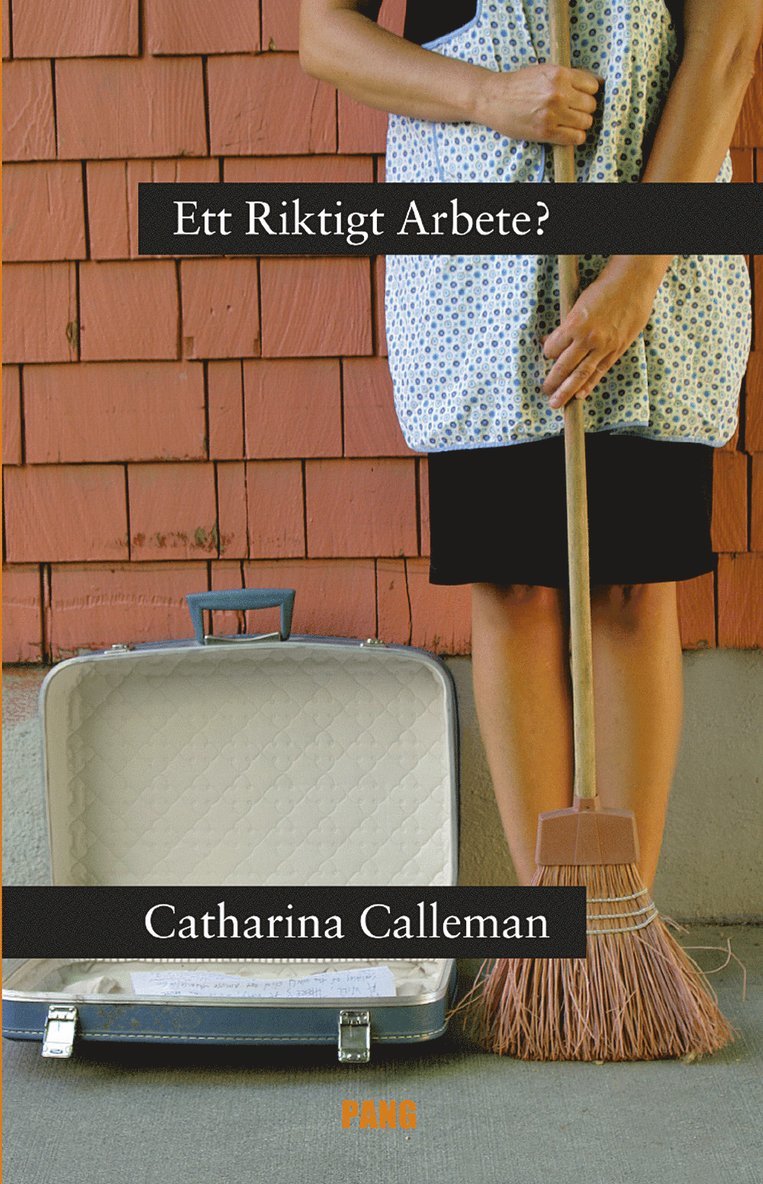 Catharina Calleman - Ett Riktigt Arbete? : om regleringen av hushållstjänster, Storpocket