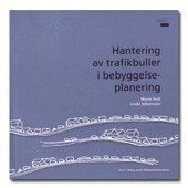 Marie Hult, Linda Johansson - Hantering av trafikbuller i bebyggelseplaneringen, Häftad