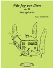 Iréne Carlström - När jag var liten, D. II : små episoder, Häftad