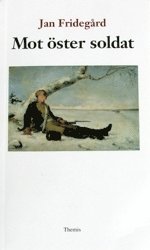 Jan Fridegård - Mot öster soldat, Häftad