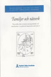 Marianne Borgengren, Filipe Costa, Laila Gentzel, Maj-Len Eklund, Torborg Klingsell, Ann Mossberg - Familjer och nätverk : fem artiklar från en intensiv satsning på familj- och nätverksarbete i en psykiatrisk organisation under fyra år, Häftad