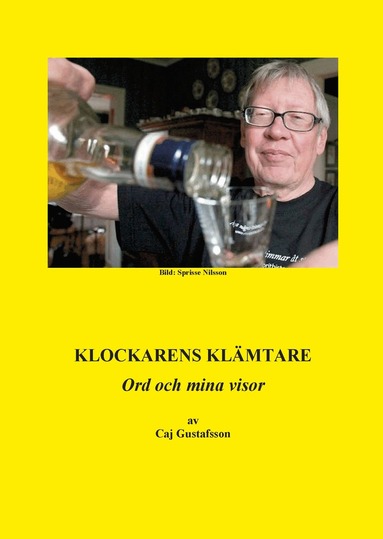 Caj Gustafsson - Klockarens klämtare : ord och mina visor, Inbunden