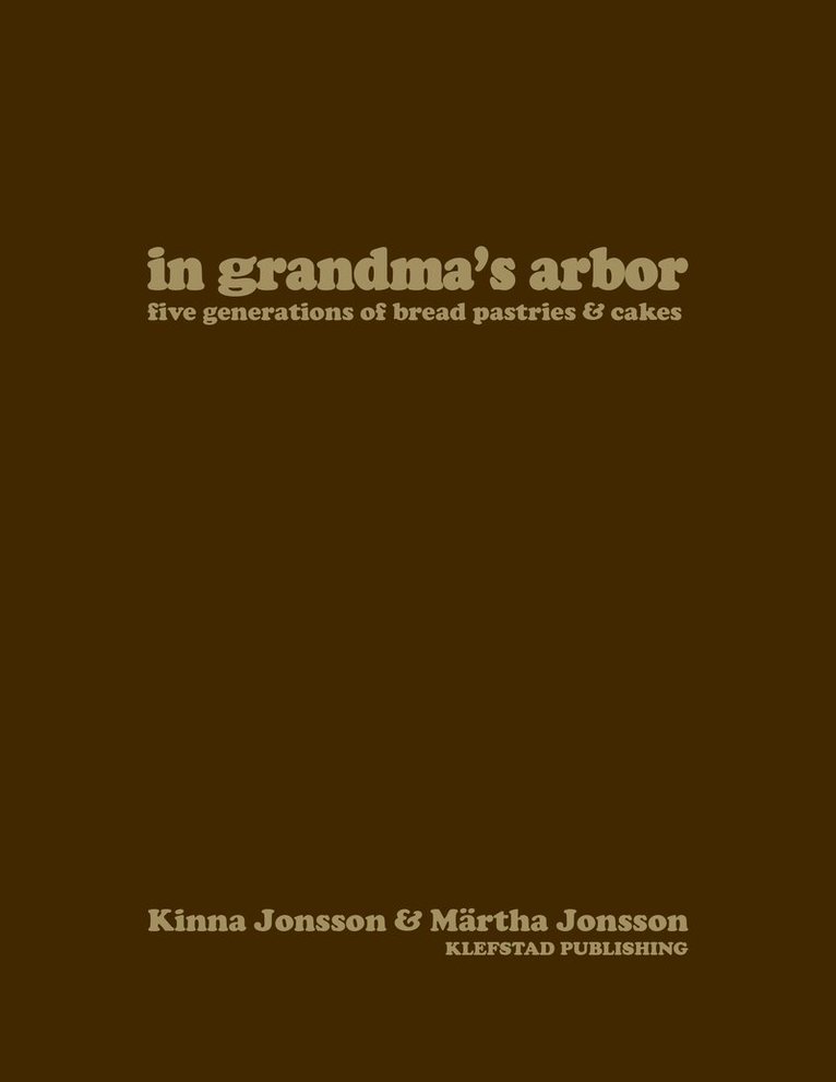 In grandma's arbor : Five Generations of Bread Pastries and Cakes 1