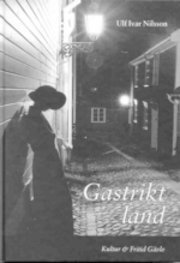 Ulf Ivar Nilsson - Gastrikt land : spökhistorier från Gävle, Gästrikland och norra Uppland, Inbunden