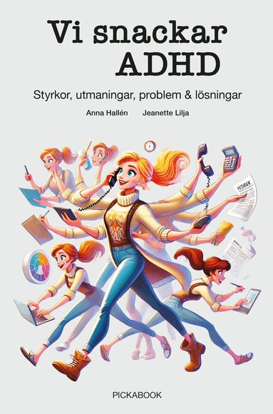 Anna Hallén, Jeanette Lilja - Vi snackar ADHD : styrkor, utmaningar, problem & lösningar, Häftad