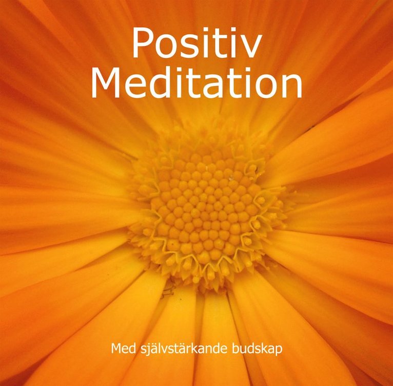 Positiv meditation : med självstärkande budskap 1