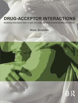 Niels Bindslev - Drug-Acceptor Interactions, Inbunden