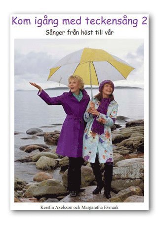 Kom igång med teckensång 2 : sånger från höst till vår