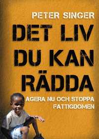 bokomslag Det liv du kan rädda : agera nu och stoppa fattigdomen