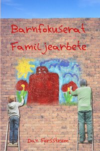 bokomslag Barnfokuserat familjearbete