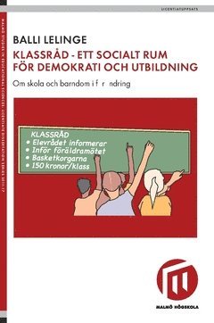 Klassråd - ett socialt rum för demokrati och utbildning : om skola och barndom i förändring 1