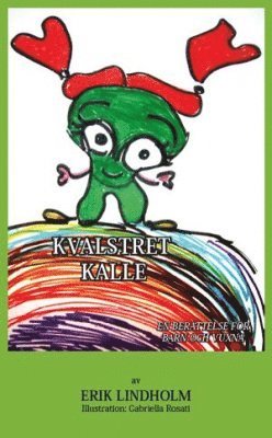 Kvalstret Kalle : en berättelse för barn och vuxna