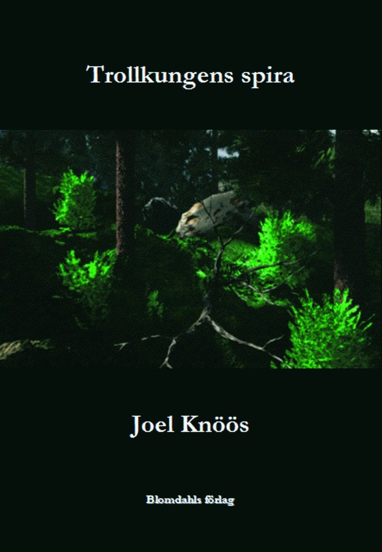 Joel Knöös - Trollkungens spira, Inbunden