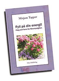 Fyll på din energi! : färg och form för fibromyalgiker