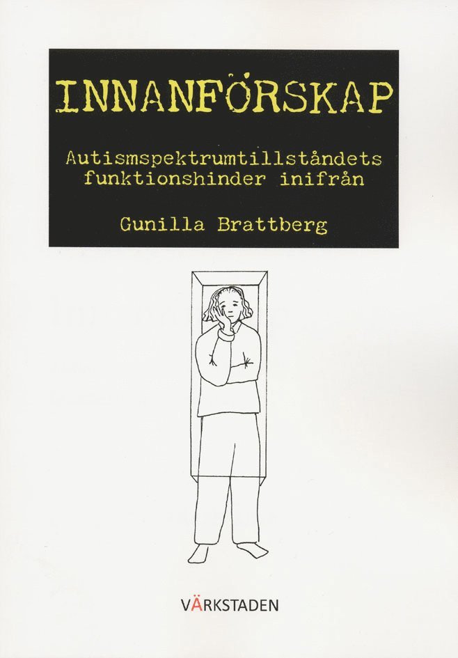 Gunilla Brattberg - Innanförskap : autismspektrumtillståndets funktionshinder inifrån, Häftad