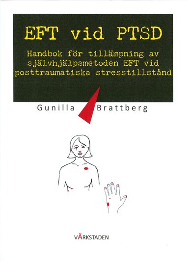 bokomslag EFT vid PTSD : handbok för tillämpning av självhjälpsmetoden EFT vid posttraumatiska stresstillstånd