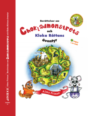 Alma Friman - Berättelser om Chokladmonstrets och Kloka Råttans äventyr, Inbunden