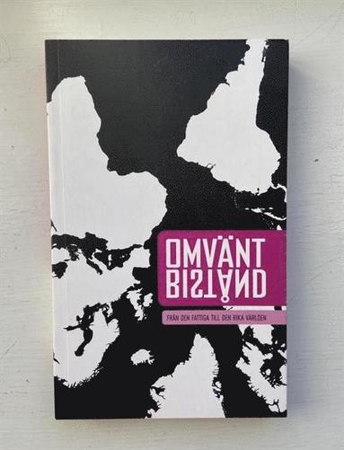 Krister Holm, Justina Inês Cima, Lennart Kjörling, Kalle Larsson, Evo Morales Ayma, Jean Bricmont, Diana Mulinari, Ågot Valle, Eva Björklund - Omvänt bistånd - från den fattiga till den rika världen, Pocket