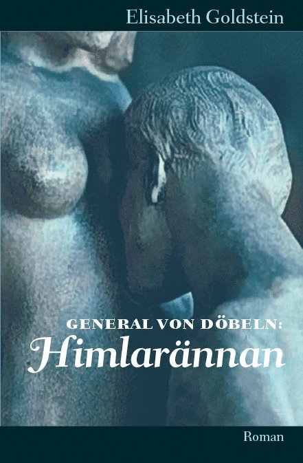 Elisabeth Goldstein - General von Döbeln. Himlarännan, Inbunden
