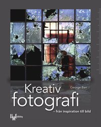 bokomslag Kreativ fotografi : från inspiration till bild