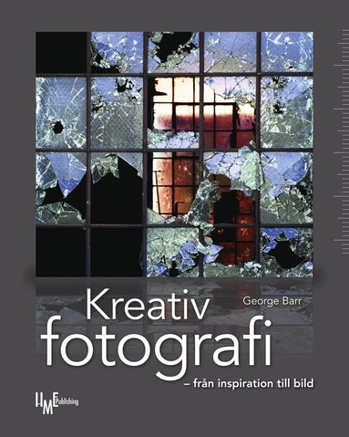 George Barr - Kreativ fotografi : från inspiration till bild, Häftad