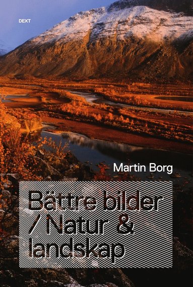 Martin Borg - Bättre bilder / Natur & landskap, Häftad