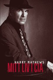 Harry Mathews - Mitt liv i CIA : en krönika över 1973, Inbunden
