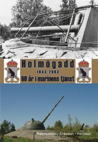 bokomslag Holmögadd 1943-2003 : 60 år i marinens tjänst