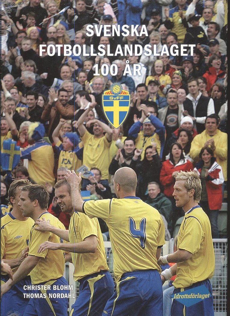 Christer Blohm, Thomas Nordahl, Svenska Fotbollförbundet - Svenska fotbollslandslaget 100 år, Inbunden
