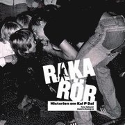 bokomslag Raka rör : historien om Kal P Dal