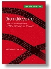 bokomslag Bromsklossarna : en studie av motkrafterna till hållbar bilism och hur de agerar