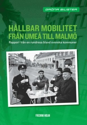 Fredrik Holm - Hållbar mobilitet från Umeå till Malmö, Häftad