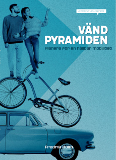 Fredrik Holm - Vänd pyramiden! : planera för en hållbar mobilitet, Häftad
