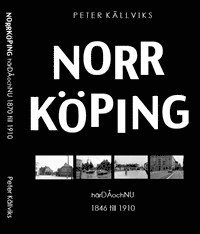 Peter Källviks - Norrköping härDÅochNU 1846 - 1910, Kartonnage