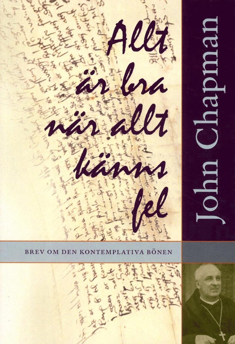 John Chapman - Allt är bra när allt känns fel : brev om den kontemplativa bönen, Häftad