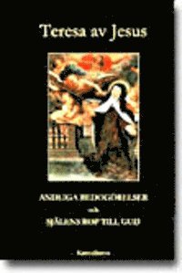 Teresa av Jesus - Andliga redogörelser och Själens rop till Gud, Häftad