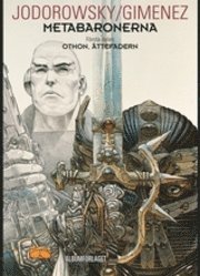 Alexandro Jodorowsky - Metabaronerna 1. Othon, Ättefadern, Häftad