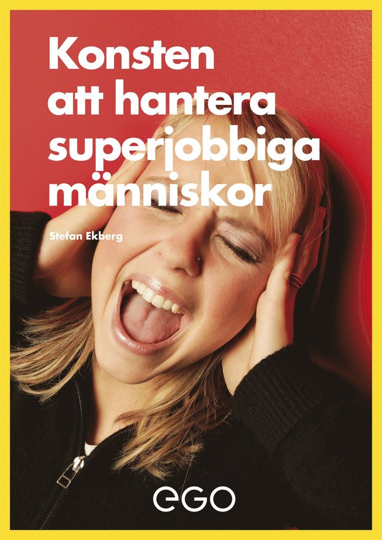 Stefan Ekberg - Konsten att hantera superjobbiga människor, Häftad