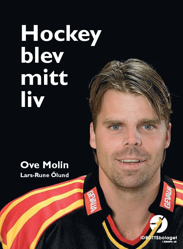 Lars-Rune Ölund - Hockey blev mitt liv- Ove Molin, Inbunden