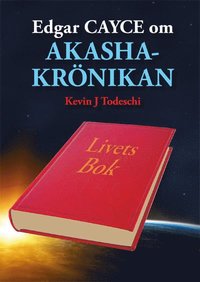 bokomslag Edgar Cayce om Akashakrönikan : livets bok
