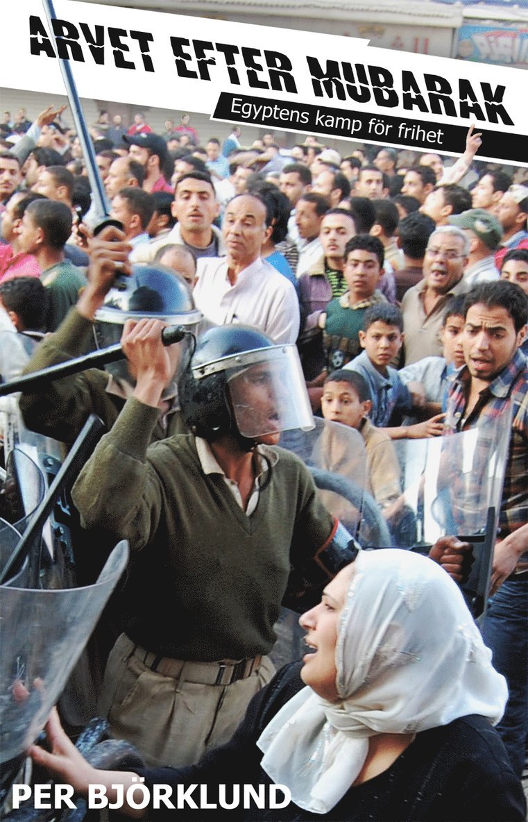 Arvet efter Mubarak : egyptens kamp för frihet 1