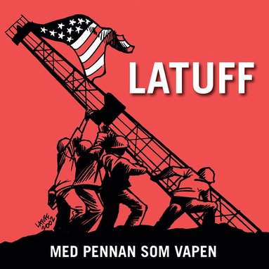 bokomslag Latuff : med pennan som vapen