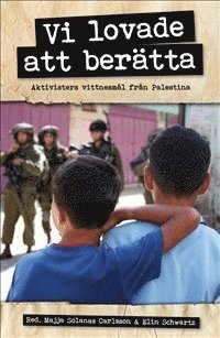Vi lovade att berätta : aktivisters vittnesmål från Palestina, Storpocket