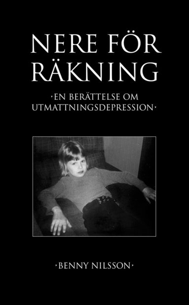 bokomslag Nere för räkning : En berättelse om utmattningsdepression