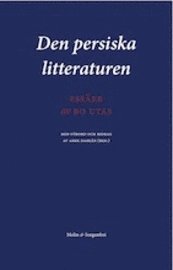Den persiska litteraturen : essäer ; Den persiska litteraturen : översättningar. 2 vol.