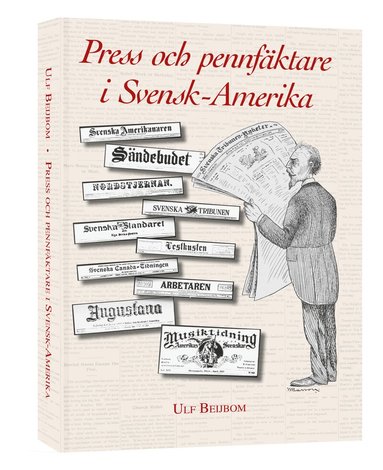 Ulf Beijbom - Press och pennfäktare i Svensk-Amerika, Inbunden