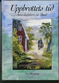 bokomslag Uppbrottets tid : amerikafebern på Öland