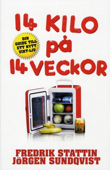 Fredrik Stattin, Jörgen Sundqvist - 14 kilo på 14 veckor : din guide till ett nytt vikt-liv, Häftad