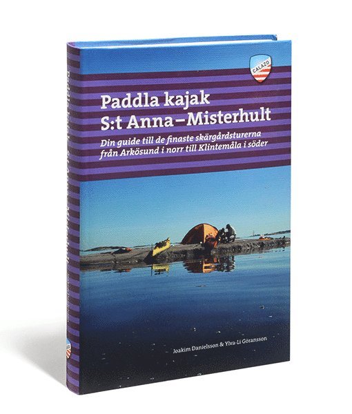 Paddla kajak i S:t Anna och Misterhult : din guide till de finaste skärgårdsturerna från Arkösund i norr till Klintemåla i söder 1